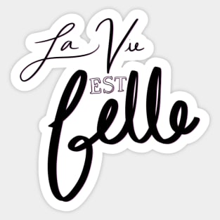 La Vie Est Belle Sticker